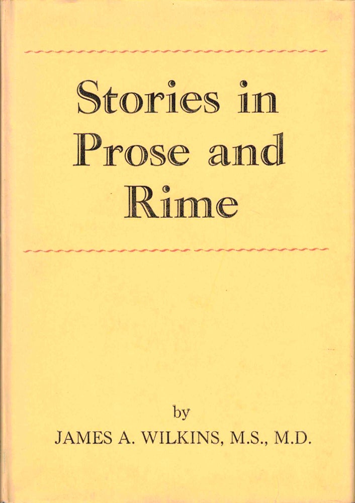 Item #38592 Stories in Prose and Rime. James A. Wilkins.