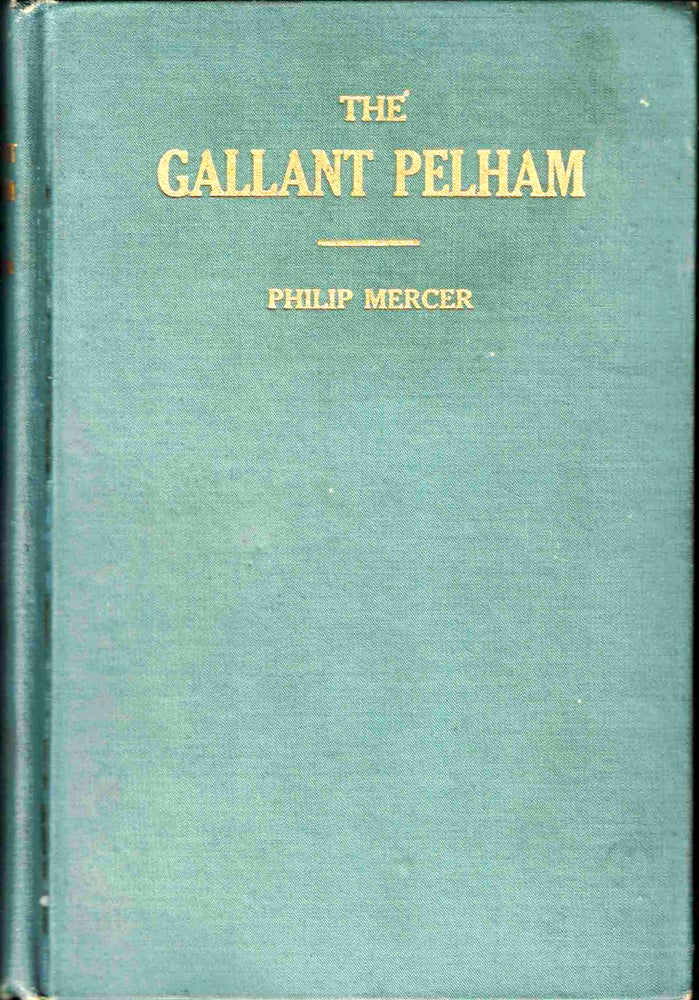 Item #38637 The Life of the Gallant Pelham. Philip Mercer.