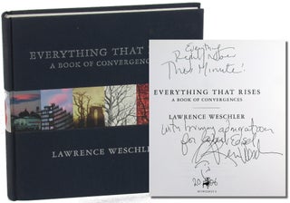 Item #38672 Everything That Rises: A Book of Convergences. Lawrence Weschler