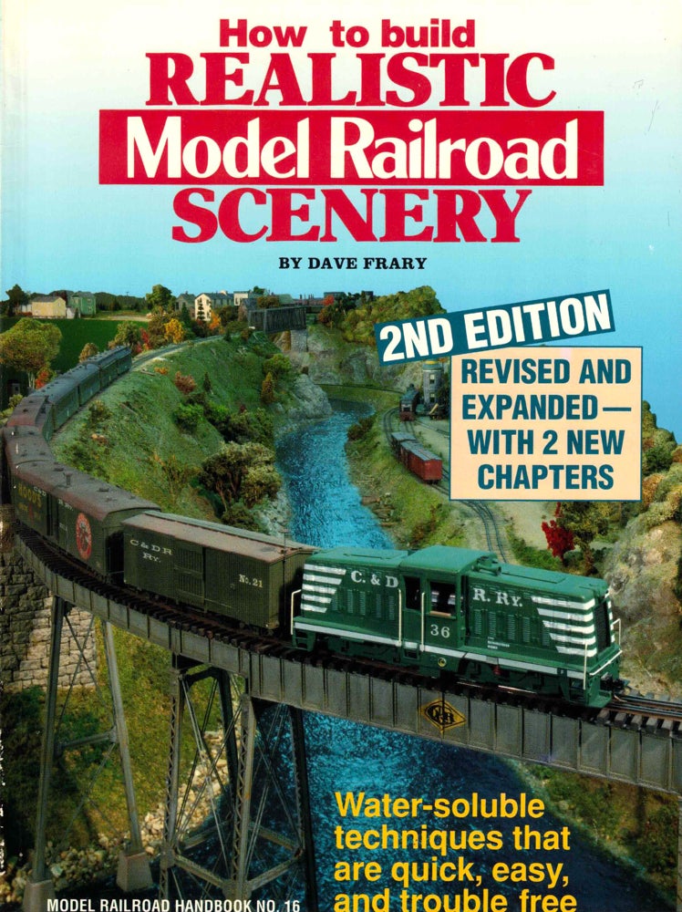 Item #38788 How to Build Realistic Model Railroad Scenery. Dave Frary.