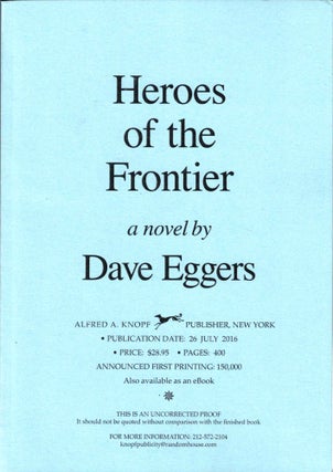 Item #38892 Heroes of the Frontier. Dave Eggers