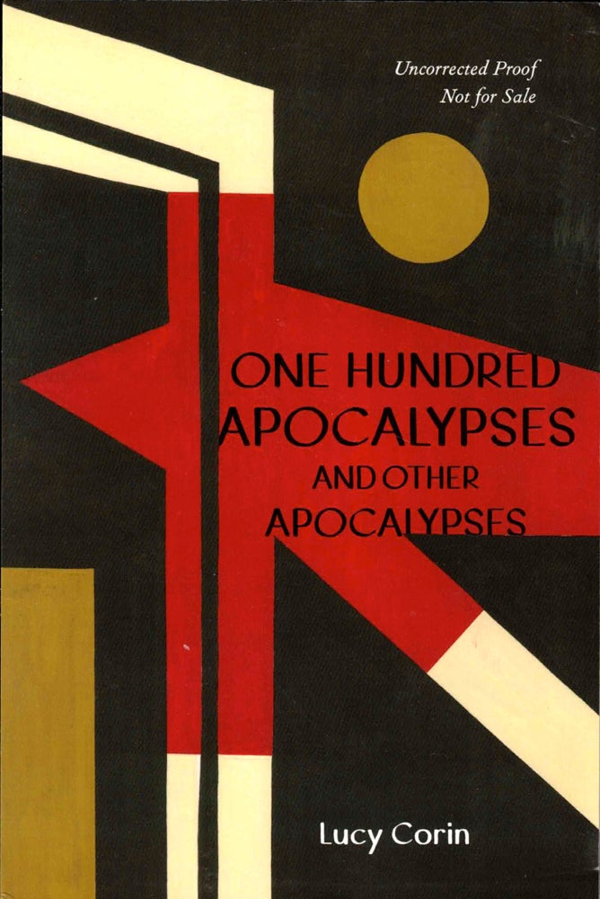 Item #38896 One Hundred Apocalypses and Other Apocalypses. Lucy Corin.