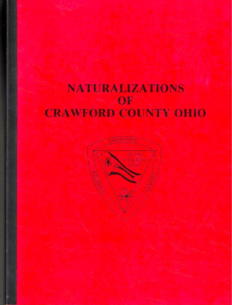 Item #38946 Naturalizations of Crawford County Ohio. Mary Fox, Winnie Kleinknecht.