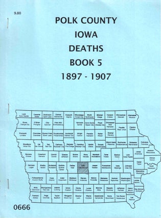 Item #38979 Polk County iowa Deaths Book 5 1897-1907. Ankeny Genealogical Society