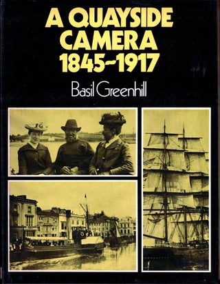 Item #39342 A Quayside Camera 1845-1917. Basil Greenhiil