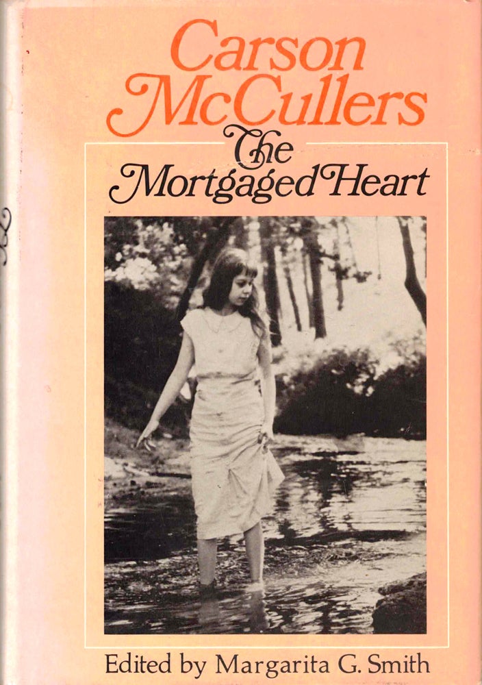 Item #39346 The Mortaged Heart. Carson McCullers.