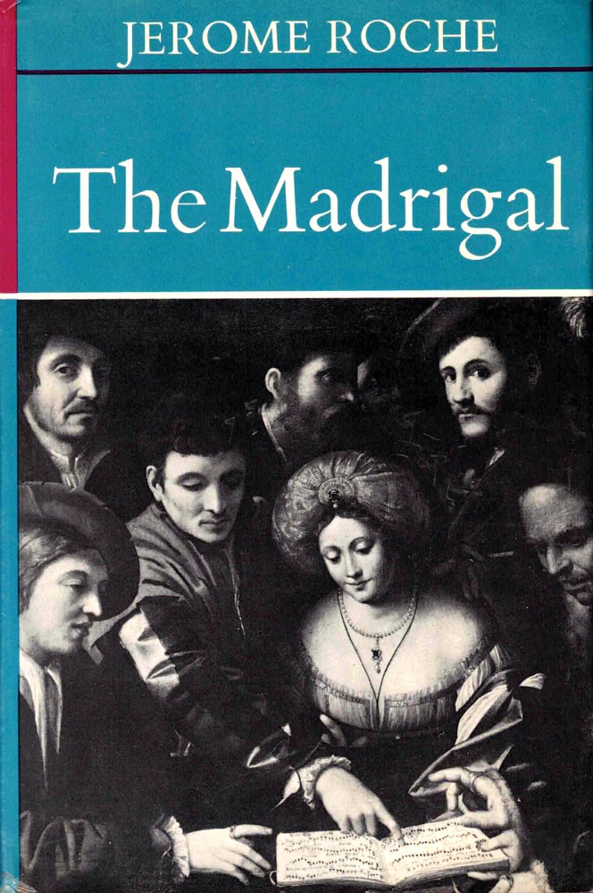 Item #39348 The Madrigal. Jerome Roche.