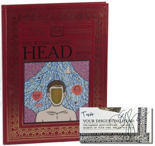 Item #39381 Your Disgusting Head: The Darkest, Most Offensive and Moist Secrets of Your Ears,...