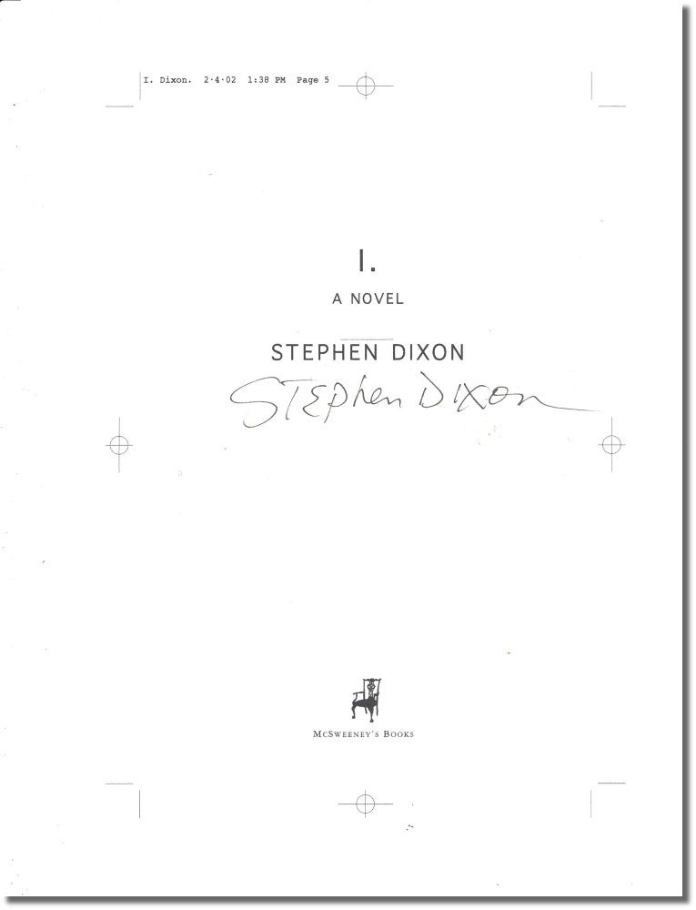 Item #39389 I.: A Novel. Stephen Dixon.