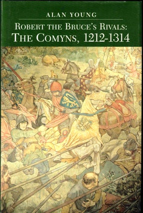 Item #39466 Robert the Bruce's Rivals: the Comyns, 1212-1314. Alan Young
