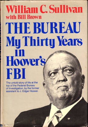 Item #39526 The Bureau: My Thirty Years in Hoover's FBI. William C. Sullivan