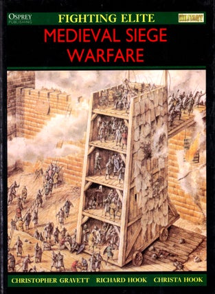 Item #39537 Medieval Siege Warfare. Richard Hook Christopher Gravett, Christa Hook