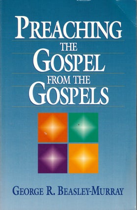 Item #39578 Preaching the Gospel from the Gospels. George R. Beasley-Murray