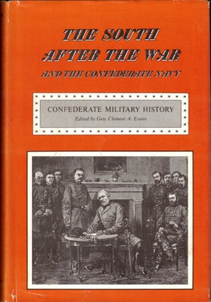 Item #39589 The South After the War and the Confedertae Navy. Clement A. Evans