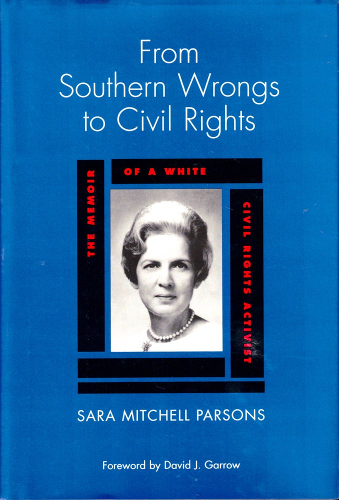 Item #39693 From Southern Wrongs to Civil Rights: The memoir of A White Civil Rights Activist. Sara Mitchell Parsons.
