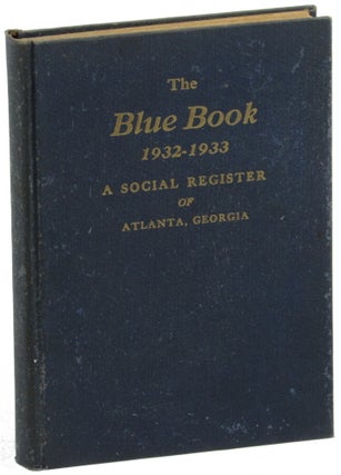Item #39718 The Blue Book: A Social Register of Atlanta Georgia Season 1932-1933. Gardner Byron...