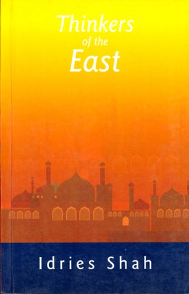 Item #39747 Thinkers of the East. Idries Shah