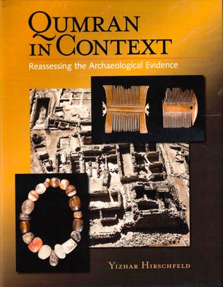 Item #39821 Qumran In Context: Reassessing The Archaeological Evidence. Yizhar Hirschfeld