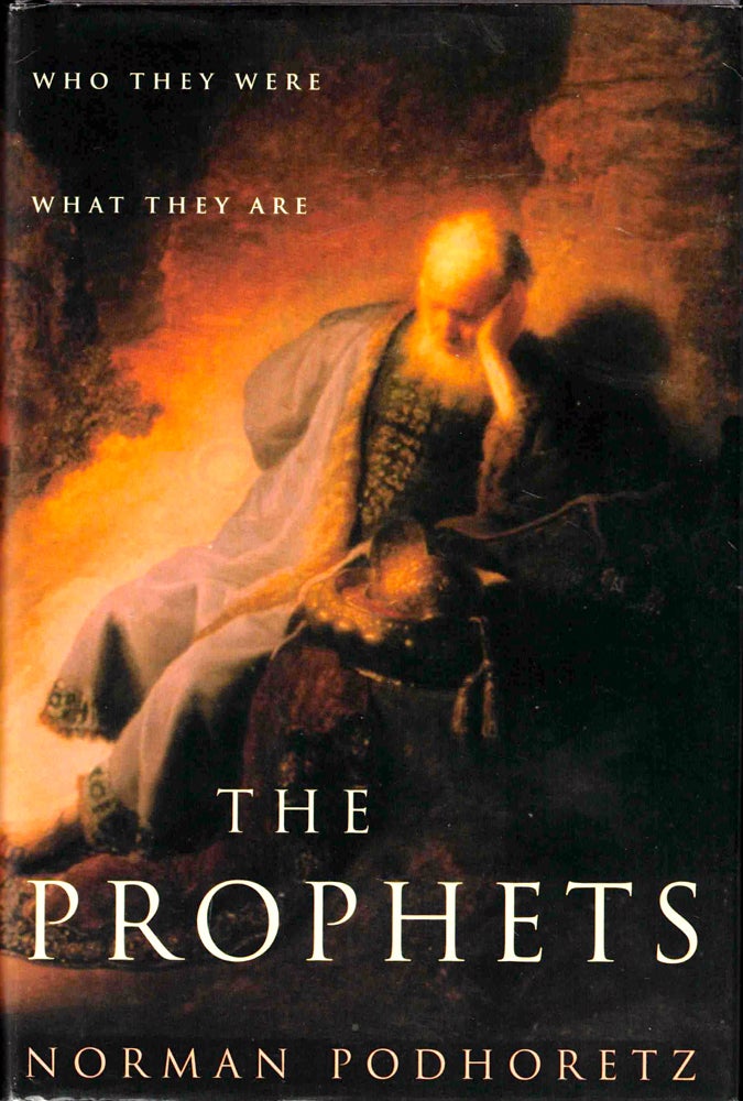 Item #39870 The Prophets: Who They Were, What They Are. Norman Podhoretz.