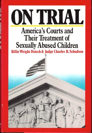 Item #39890 On Trial: America's Courts and Their Treatment of Sexually Abused Children. Billie...