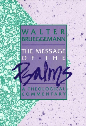 Item #39960 The Message of the Psalms: A Theological Commentary. Walter Brueggemann
