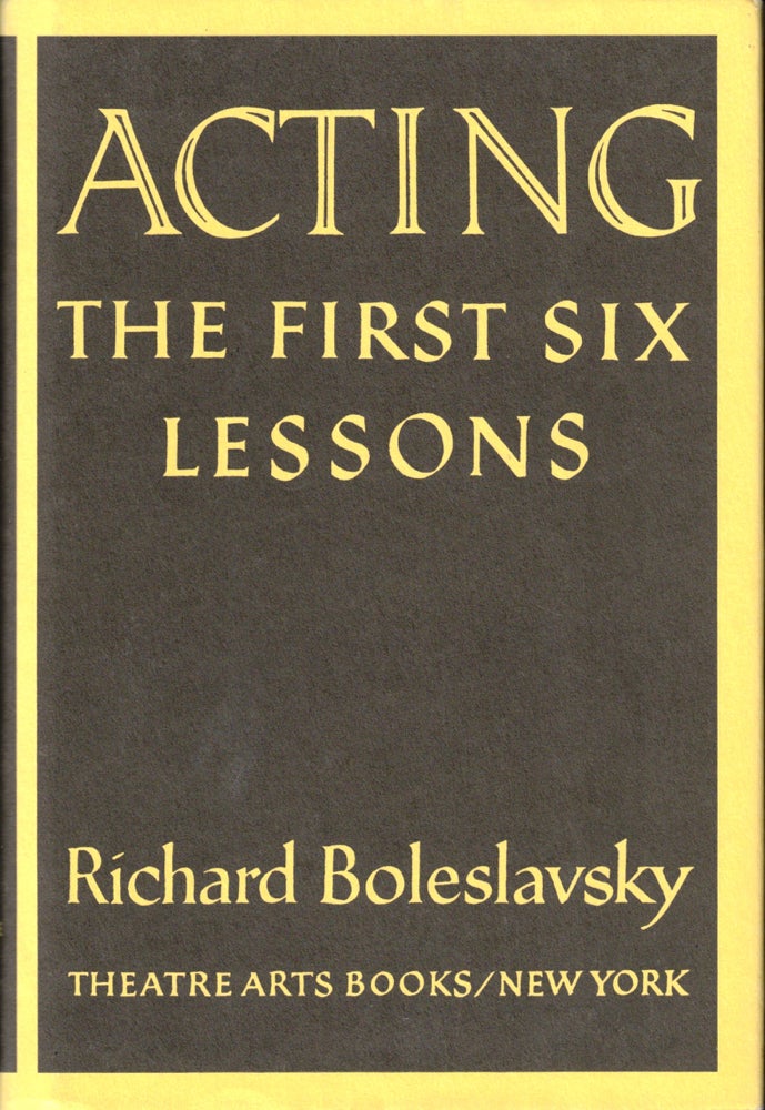 Item #39984 Acting: The First Six Lessons. Richard Boleslavsky.