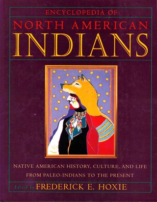 Item #40085 Encyclopedia of North American Indians. Frederick E. Hoxie