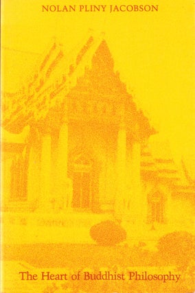 Item #40168 The Heart of Buddhist Philosophy. David J. Jacobson Kalupahana, Nolan Pliny