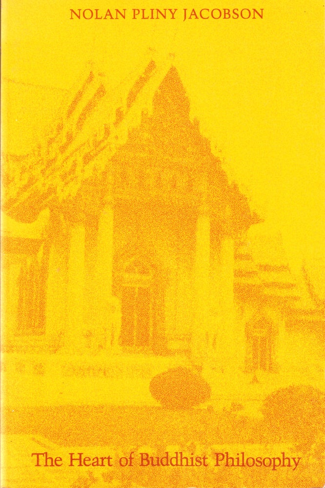 Item #40168 The Heart of Buddhist Philosophy. David J. Jacobson Kalupahana, Nolan Pliny.