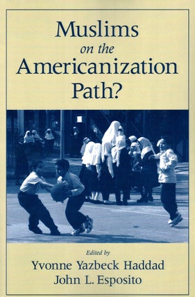 Item #40250 Muslims on the Americanization Path? Yvonne Yasbeck Haddad, John L. Esposito