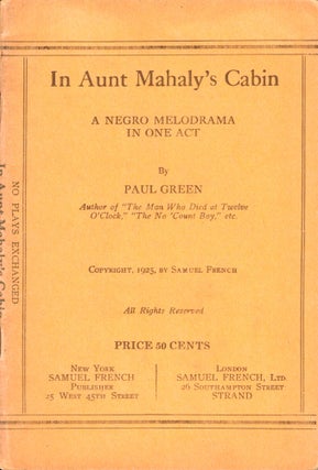 Item #40273 In Aunt Mahaly's Cabin: A Negro Melodrama in One Act. Paul Green