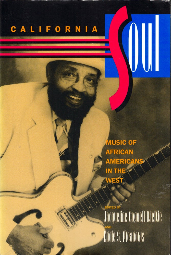 Item #40275 California Soul: Music of African Americans in the West. Jacqueline Cogdell Djedje, Eddie S. Meadows.