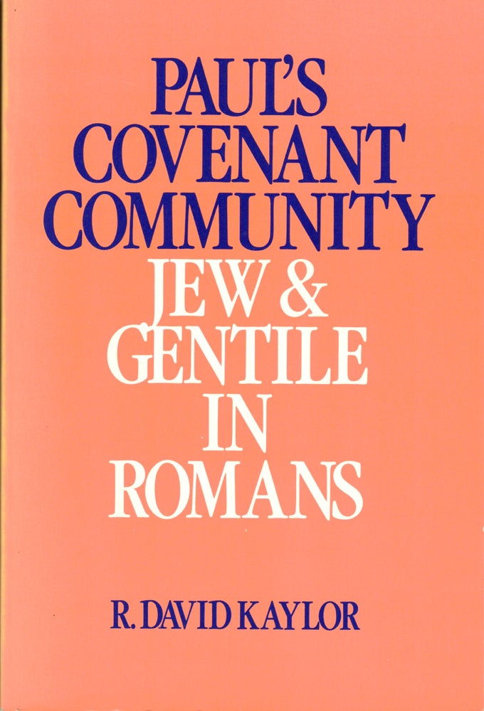Item #40320 Paul's Covenant Community: Jew and Gentile in Romans. R. David Kaylor.