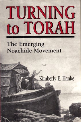 Item #40355 Turning to Torah: The Emerging Noachide Movement. Kimberly E. Hanke