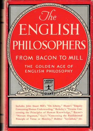 Item #40401 The English Philosophers From Bacon to Mill: The Golden age of Philosophy. Edwin A....