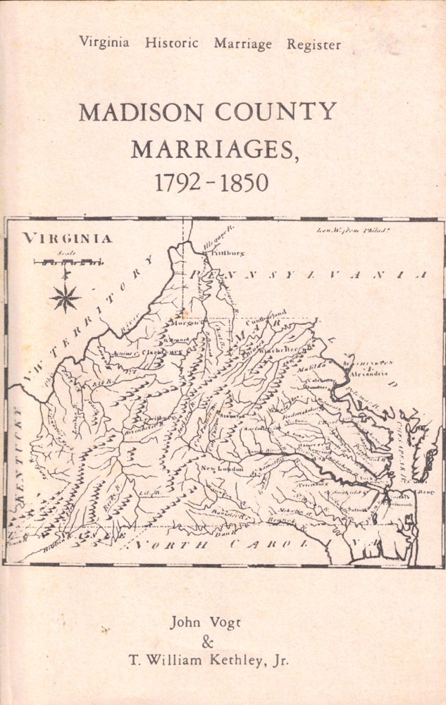 Item #40503 Madison County Marriages, 1792-1850. John Vogt, T. William Kethley Jr.