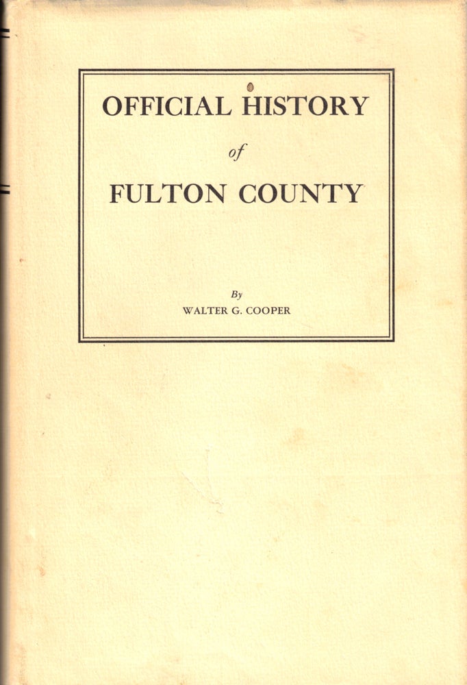 Item #40538 Official History of Fulton County. Walter G. Cooper.