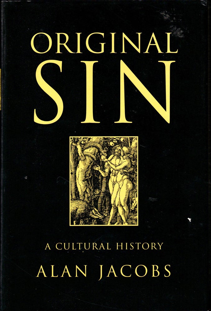 Item #40550 Original Sin: A Cultural History. Alan Jacobs.