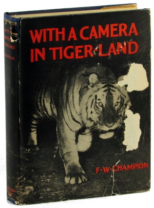 Item #40757 With Camera in Tiger-Land. F. W. Champion