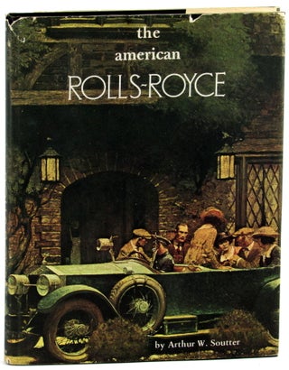 Item #40759 The American Rolls-Royce: A Comprehensive History of Rolls-Royce of America, Inc....
