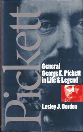 Item #40797 General George E. Pickett in Life and Legend. Lesley J. Gordon