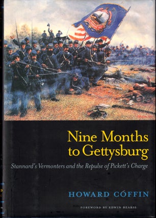 Item #40799 Nine Months to Gettysburg: Stannard's Vermonters and the Repulse of Pickett's Charge....