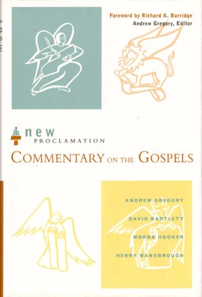 Item #40858 The New Proclamation Commentary on the Gospels. Andrew Gegory