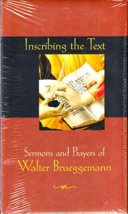 Item #40871 Inscribing the Text: Sermons and Prayers of Walter Brueggemann. Walter Brueggemann