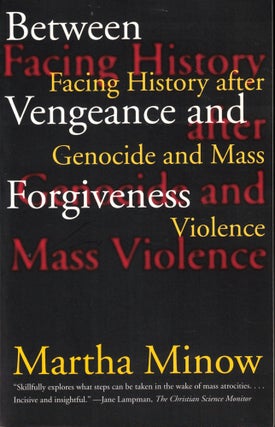 Item #40885 Between Vengeance and Forgiveness: Facing History after Genocide and Mass Violence....