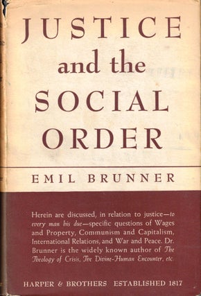 Item #40976 Justice and the Social Order. Emil Brunner