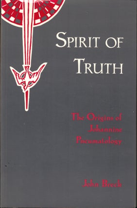 Item #40994 Spirit of Truth, The Holy Spirit in Johannine Tradition, Volume One: The Origins of...