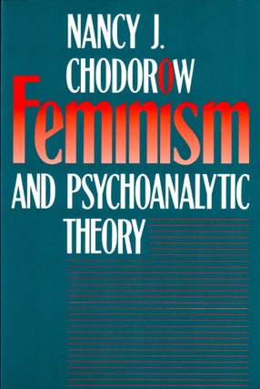 Item #41029 Feminism and Psychoanalytic Theory. Nancy J. Chodorow