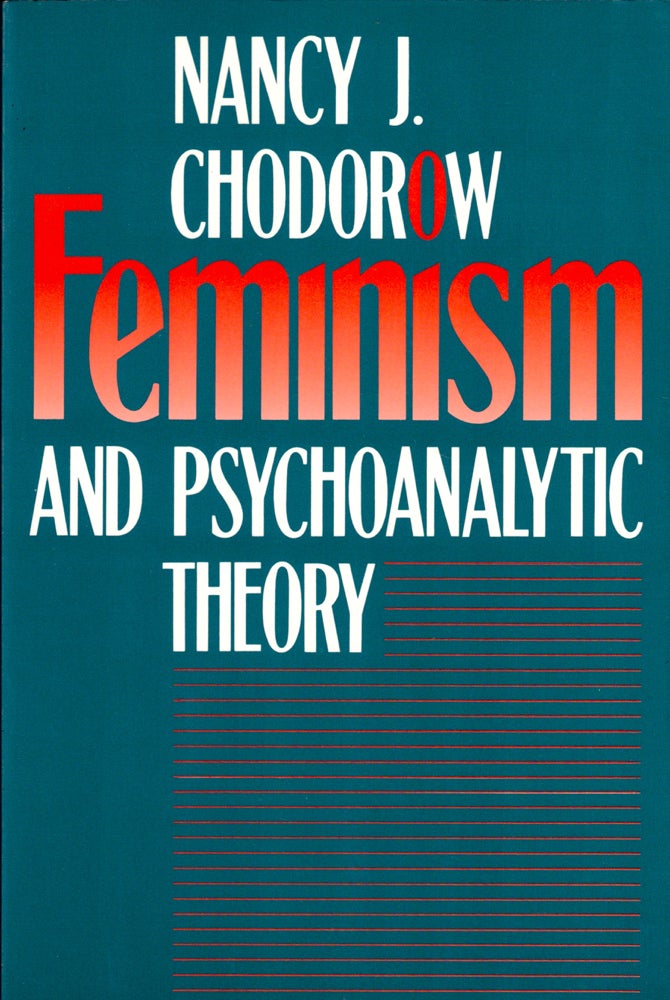 Item #41029 Feminism and Psychoanalytic Theory. Nancy J. Chodorow.