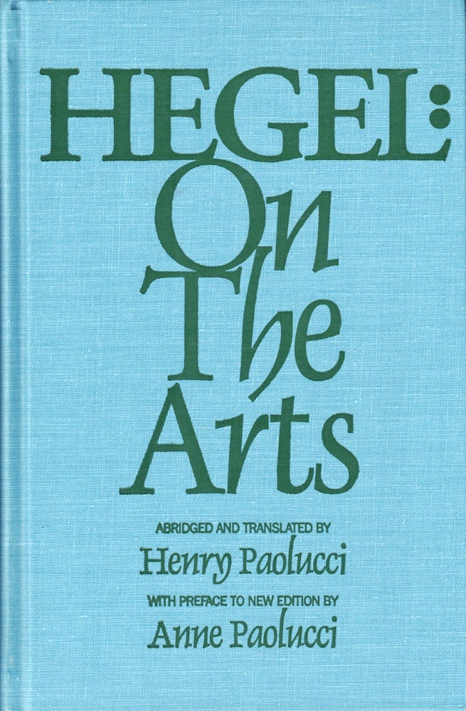 Item #41074 Hegel: On the Arts. G. W. F. Hegel.